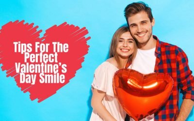 Tips for The Perfect Valentine’s Day Smile from Casula Dental Care